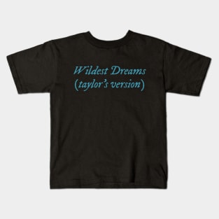 Wildest dreams (taylors version) Kids T-Shirt